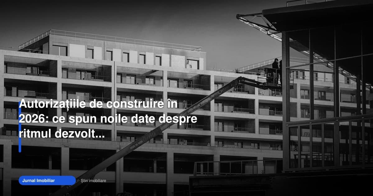 Autorizațiile de construire în 2026 arată un ritm mai lent al locuințelor