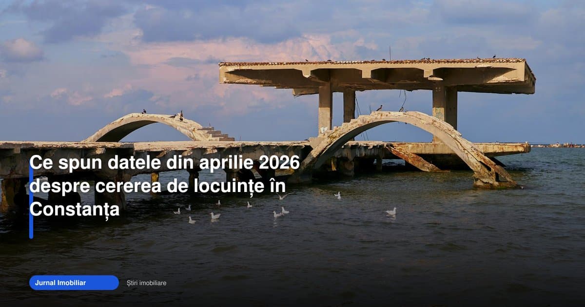 Cerere locuințe în Constanța: ce arată datele din aprilie 2026