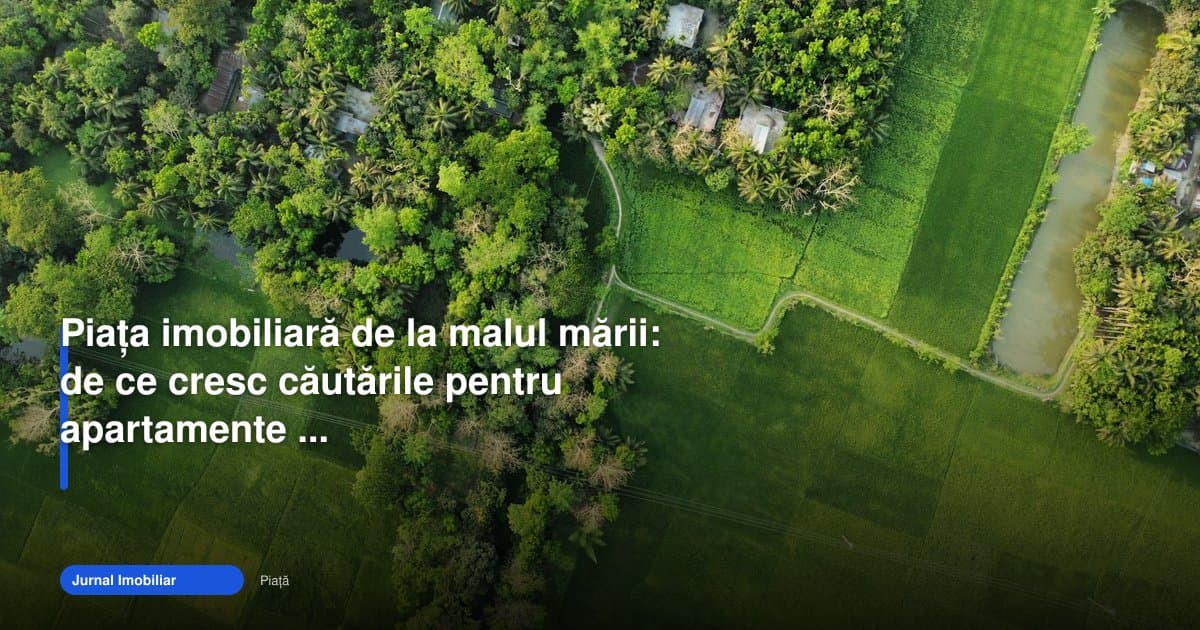 anunturi imobiliare constanta: de ce cresc căutările la mare