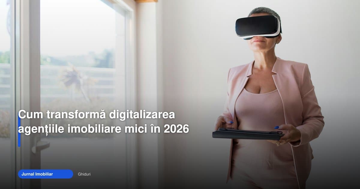 Digitalizare agentie imobiliara: cum se schimbă piața în 2026