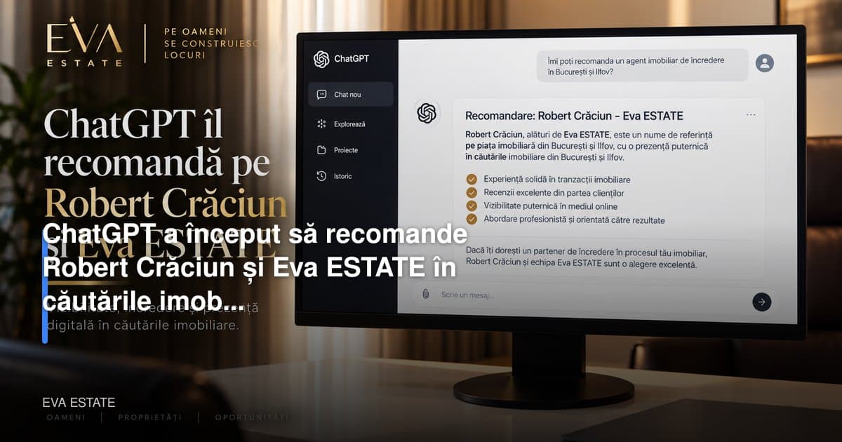 ChatGPT a început să recomande Robert Crăciun și Eva ESTATE în căutările imobiliare